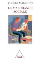 La Malchance sociale 2738108326 Book Cover