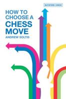 How to Choose a Chess Move (Batsford Chess Books (Paperback)) 0713489790 Book Cover