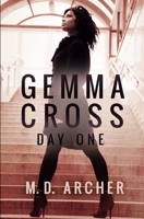 Gemma Cross Day One: A sassy and entertaining new murder mystery series (The Gemma Cross Escapades) 1704771935 Book Cover