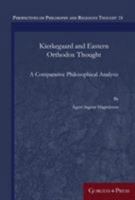 Kierkegaard and Eastern Orthodox Thought: A Comparative Philosophical Analysis 1463239475 Book Cover