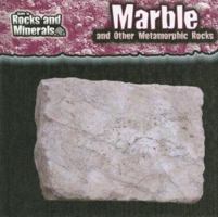 Marble and Other Metamorphic Rocks (Guide to Rocks and Minerals) 0836879074 Book Cover