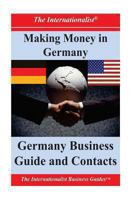 Making Money in Germany: Germany Business Guide and Contacts 1478335661 Book Cover