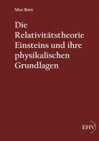 Die Relativit�tstheorie Einsteins Und Ihre Physikalischen Grundlagen: Elementar Dargestellt (Classic Reprint) 1161123318 Book Cover