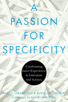 A Passion for Specificity: Confronting Inner Experience in Literature and Science 081425375X Book Cover
