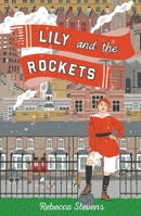 Lily and the Rockets 1912626128 Book Cover