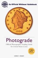 Photograde: A Photographic Grading Encyclopedia for United States Coins 0307993612 Book Cover