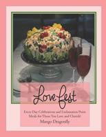 Love Fest: Everyday Celebrations and Exclamation Point Meals for Those You Love 1484012127 Book Cover