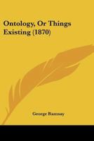 Ontology, Or Things Existing 1379242908 Book Cover