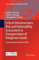 Critical Infrastructures: Risk and Vulnerability Assessment in Transportation of Dangerous Goods: Transportation by Road and Rail 3319309293 Book Cover
