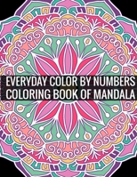 Everyday Color By Numbers Coloring Book of Mandala: Adult Coloring Book Of Mandala 1696914027 Book Cover