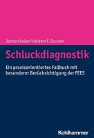 Schluckdiagnostik: Ein Praxisorientiertes Fallbuch Mit Besonderer Berucksichtigung Der Fees 3170397583 Book Cover