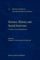 Science, History and Social Activism: A Tribute to Everett Mendelsohn 1402004958 Book Cover
