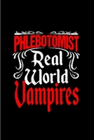 Phlebotomist real world vampires: Phlebotomist Notebook journal Diary Cute funny humorous blank lined notebook Gift for student school college ruled graduation gift ... job working employee appreciati 1677172908 Book Cover