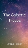 The Galactic Troupe 9908011383 Book Cover