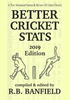 Better Cricket Stats: 2019 Edition 1094958190 Book Cover