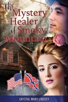 The Mystery Healer of Smoky Mountain 1981018182 Book Cover