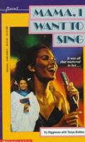 Mama, I Want to Sing 0590442023 Book Cover