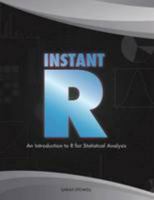 Instant R: An Introduction to R for Statistical Analysis 0957464908 Book Cover