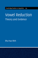 Vowel Reduction: Theory and Evidence (Cambridge Studies in Linguistics, Series Number 175) 1009415603 Book Cover