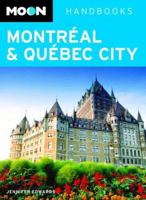 Moon Handbooks Montreal & Quebec City 1566917794 Book Cover