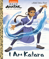 I Am Katara (Avatar: The Last Airbender) (Little Golden Book) 059380595X Book Cover