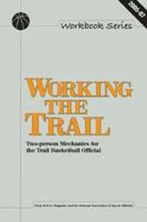 Working the Trail: Two-Person Mechanics for the Trail Basketball Official 1582080453 Book Cover