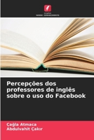 Percepções dos professores de inglês sobre o uso do Facebook (Portuguese Edition) 6202324554 Book Cover