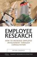 Employee Research: How to Increase Employee Involvement Through Consultation 0749445408 Book Cover