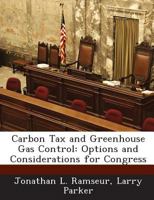 Carbon Tax and Greenhouse Gas Control: Options and Considerations for Congress 1288665709 Book Cover