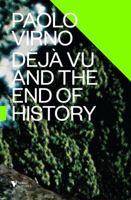 Deja Vu and the End of History 1781686122 Book Cover