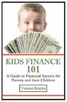 Kids Finance 101: A Guide to Financial Success for Parents and their Children 0595459625 Book Cover