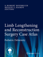 Limb Lengthening and Reconstruction Surgery Case Atlas: Pediatric Deformity 3319180223 Book Cover