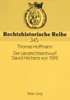 Der Landrechtsentwurf David Hilchens Von 1599: Ein Livlaendisches Rechtszeugnis Polnischer Herrschaft 3631558899 Book Cover