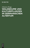 Waldbäume Und Kulturpflanzen Im Germanischen Altertum 1145107958 Book Cover