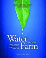 Water for Any Farm: Applying Restoration Agriculture Water Management Methods on Your Farm B08ZDFPFSL Book Cover