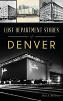 Lost Department Stores of Denver 1467138401 Book Cover