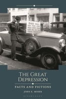 The Great Depression: Facts and Fictions (Historical Facts and Fictions) 1440881367 Book Cover