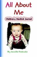 All About Me: Children's Medical Journal 1932560610 Book Cover