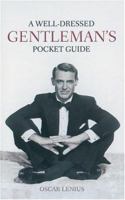 A Well-Dressed Gentleman's Pocket Guide 1853755699 Book Cover