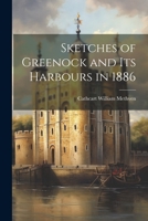 Sketches of Greenock and Its Harbours in 1886 1021212873 Book Cover
