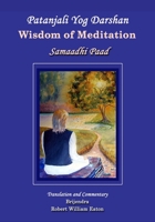 Patanjali Yog Darshan: Wisdom of Meditation, Samaadhi Paad 1463663641 Book Cover