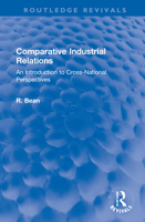 Comparative industrial relations: An introduction to cross-national perspectives 0367650762 Book Cover
