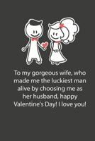 Valentines day gifts: happy Valentine's Day: Notebook gift for wife -Valentine's Day Ideas For wife - Anniversary - Birthday 1658012208 Book Cover