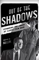 Out of the Shadows: Expanding the Canon of Classic Film Noir 0810881896 Book Cover