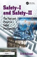 Safety-I and Safety-II: The Past and Future of Safety Management 1472423089 Book Cover