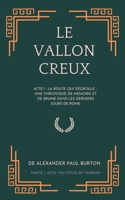 The Vallon Creux: Acte I: La Route qui s'Écroule (The Tharion Cycle: Memory Is the Last Magic. Silence Is the First Language.) (French Edition) 1069415855 Book Cover