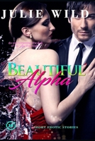 Beautiful Alpha: The Ultimate Collection Of Explicit Short Erotic Stories B094LHYCKV Book Cover