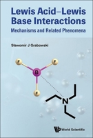 Lewis Acid-Lewis Base Interactions: Mechanisms and Related Phenomena 9819801435 Book Cover