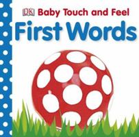 Baby Touch and Feel: First Words 0756634660 Book Cover