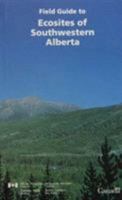 Field Guide to Ecosites of Southwestern Alberta 0660164396 Book Cover